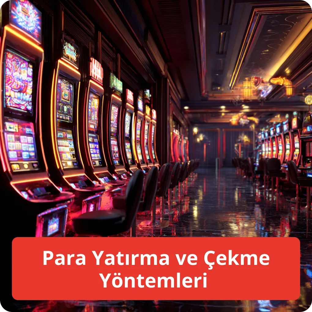 Para Yatırma ve Çekme Yöntemleri – ödeme seçenekleri Para Yatırma ve Çekme Yöntemleri
